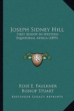 portada joseph sidney hill: first bishop in western equatorial africa (1895) (en Inglés)