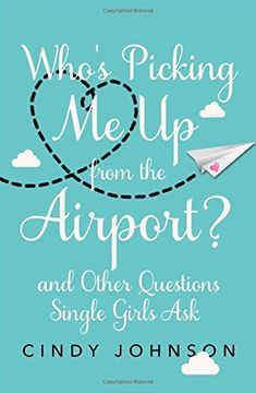 portada Who's Picking Me Up from the Airport?: And Other Questions Single Girls Ask