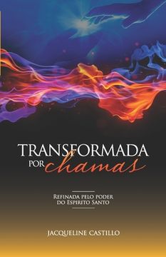 portada Transformada Por Chamas: Refinada pelo poder do Espirito Santo (in Portuguese)