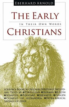 portada The Early Christians: In Their own Words (en Inglés)