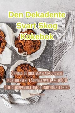 portada Den Dekadente Svart Skog Kokebok (en Noruego)