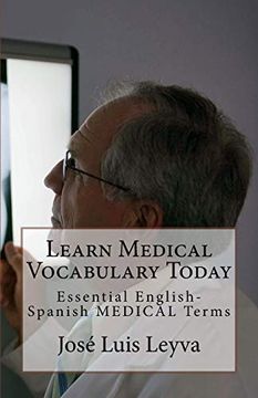 portada Learn Medical Vocabulary Today: Essential English-Spanish Medical Terms (in English)