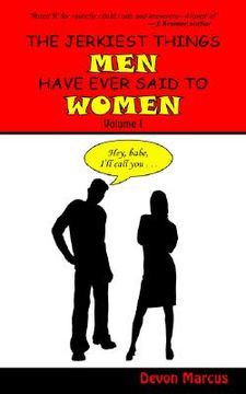 portada the jerkiest things men have ever said to women -- volume i (en Inglés)