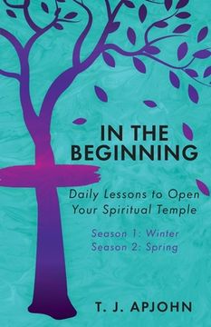 portada In the Beginning: Daily Lessons to Open Your Spiritual Temple (in English)