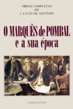 portada O Marques de Pombal e a sua Epoca (in Portuguese)