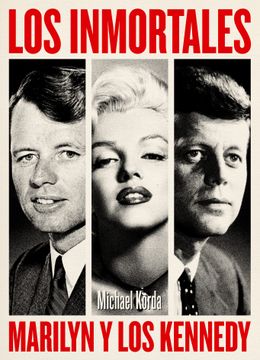 portada Los Inmortales: Marilyn y los Kennedy (in Spanish)