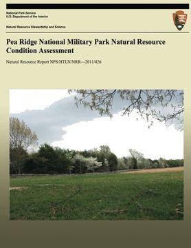 portada Pea Ridge National Military Park Natural Resource Condition Assessment: Natural Resource Report Nps/Htln/Nrr?2011/426