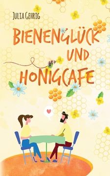 portada Bienenglück und Honigcafé (en Alemán)