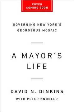 portada a mayor's life: governing new york's gorgeous mosaic (en Inglés)