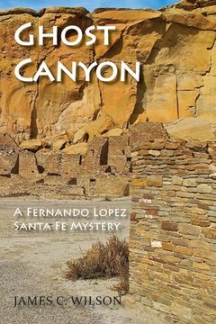 portada Ghost Canyon: A Fernando Lopez Santa Fe Mystery (en Inglés)