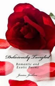 portada Deliciously Tangled: Romantic and Exotic Poems (en Inglés)