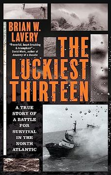 portada The Luckiest Thirteen: A True Story of a Battle for Survival in the North Atlantic 