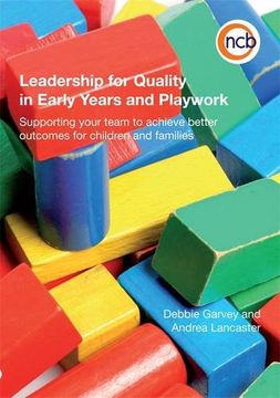 portada Leadership for Quality in Early Years and Playwork: Supporting Your Team to Achieve Better Outcomes for Children and Families (en Inglés)