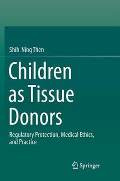 portada Children as Tissue Donors: Regulatory Protection, Medical Ethics, and Practice (in English)