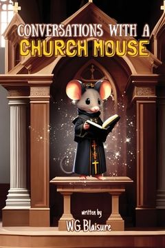 portada Conversations with a Church Mouse: New Edition (en Inglés)