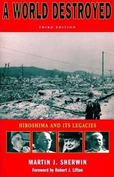 portada A World Destroyed: Hiroshima and its Legacies (en Inglés)