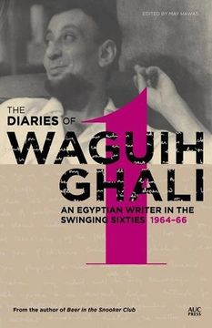 portada The Diaries of Waguih Ghali: An Egyptian Writer in the Swinging Sixtiesvolume 1: 1964-66 (in English)