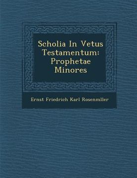 portada Scholia in Vetus Testamentum: Prophetae Minores (en Latin)