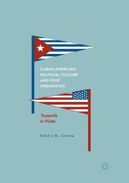 portada Cuban American Political Culture and Civic Organizing: Tocqueville in Miami (en Inglés)
