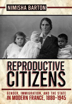 portada Reproductive Citizens: Gender, Immigration, and the State in Modern France, 1880-1945 (en Inglés)