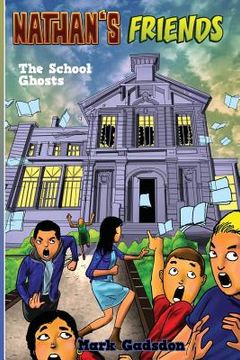portada Nathan's Friends 3: The School Ghosts (en Inglés)