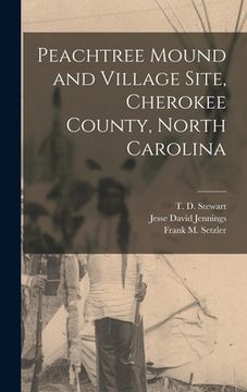 portada Peachtree Mound and Village Site, Cherokee County, North Carolina (in English)
