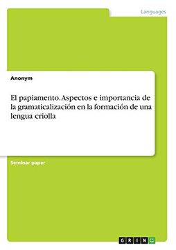portada El Papiamento. Aspectos e Importancia de la Gramaticalización en la Formación de una Lengua Criolla (in Spanish)