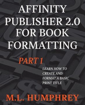 portada Affinity Publisher 2.0 for Book Formatting Part 1 (en Inglés)