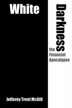 portada white darkness the financial apocalypse (en Inglés)