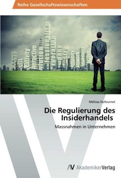 portada Die Regulierung des Insiderhandels: Massnahmen in Unternehmen