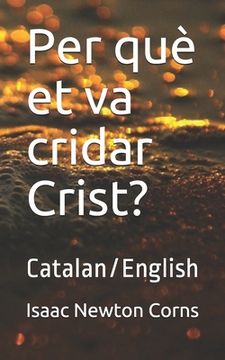 portada Per què et va cridar Crist?: Catalan/English (in Catalá)