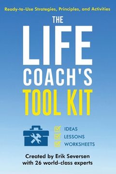 portada The Life Coach's Tool Kit: Ready-to-Use Strategies, Principles, and Activities (en Inglés)