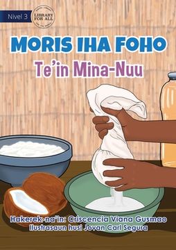 portada Living in the Village - Making Coconut Oil - Moris Iha Foho - Te'in Mina Nuu