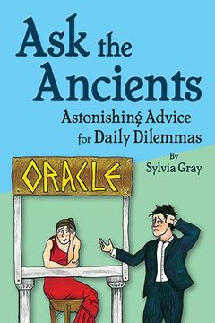 portada Ask the Ancients: Astonishing Advice for Daily Dilemmas (en Inglés)