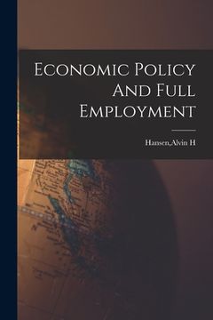 portada Economic Policy And Full Employment (en Inglés)