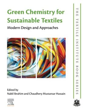 portada Green Chemistry for Sustainable Textiles: Modern Design and Approaches (The Textile Institute Book Series) (en Inglés)