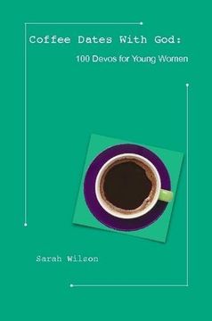 portada Coffee Dates With God: 100 Devos for Young Women
