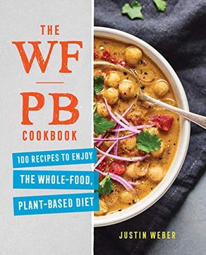 portada The Wfpb Cookbook: 100 Recipes to Enjoy the Whole Food, Plant Based Diet (en Inglés)