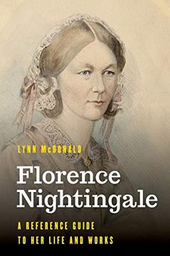 portada Florence Nightingale: A Reference Guide to her Life and Works (Significant Figures in World History) (en Inglés)