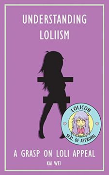 portada Understanding Loliism: A Grasp on Loli Appeal (en Inglés)