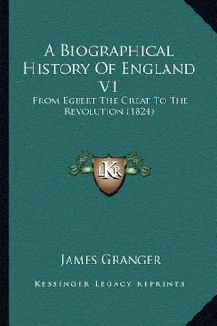 portada a biographical history of england v1: from egbert the great to the revolution (1824) (en Inglés)
