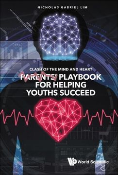 portada Clash of the Mind and Heart: Parents' Playbook for Helping Youths Succeed (en Inglés)