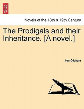 portada the prodigals and their inheritance. [a novel.] (en Inglés)