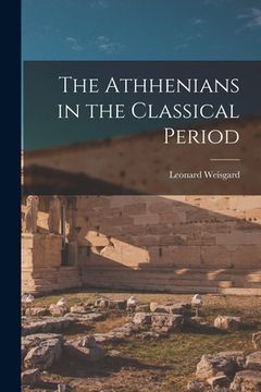 portada The Athhenians in the Classical Period (en Inglés)