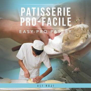 portada Patisserie Pro-Facile: Easy-Pro Pastry (en Inglés)