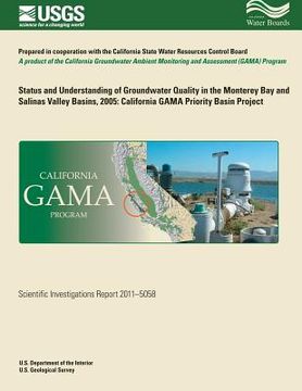 portada Status and Understanding of Groundwater Quality in the Monterey Bay and Salinas Valley Basins, 2005: California GAMA Priority Basin Project (en Inglés)