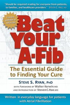 portada beat your a-fib: the essential guide to finding your cure (en Inglés)