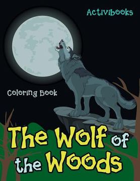 portada The Wolf of the Woods Coloring Book (en Inglés)