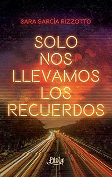 portada Solo nos Llevamos los Recuerdos (in Spanish)