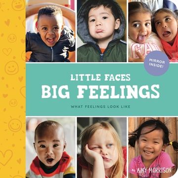 portada Little Faces Big Feelings: What Emotions Look Like (en Inglés)